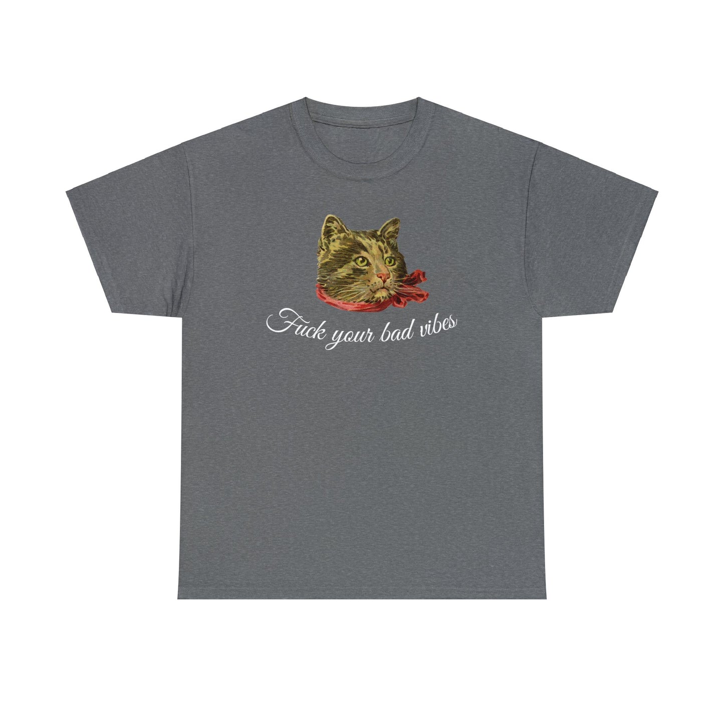 Fuck Your Bad Vibes Unisex T-Shirt