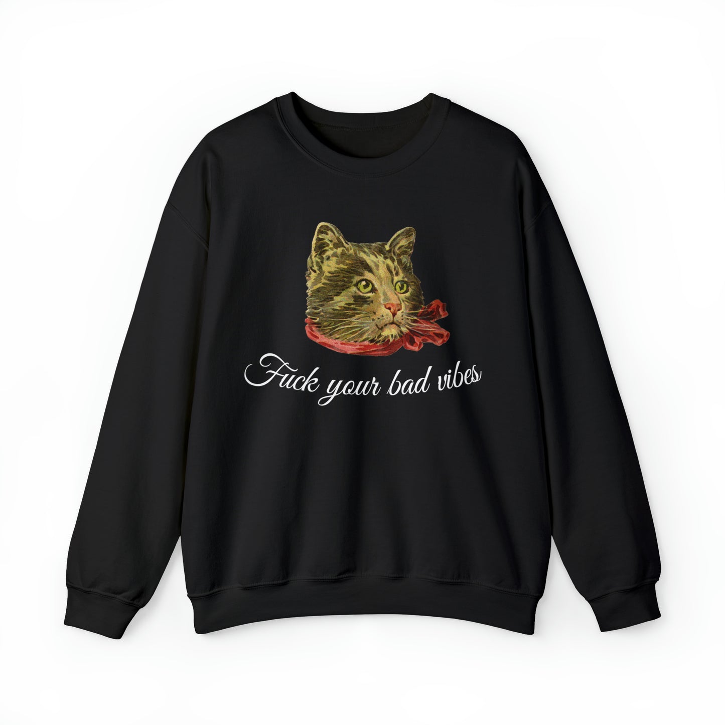 black unisex crewneck sweatshirt featuring the phrase "Fuck Your Bad Vibes" in elegant cursive beneath a charming vintage graphic of a stylish cat sporting a scarf