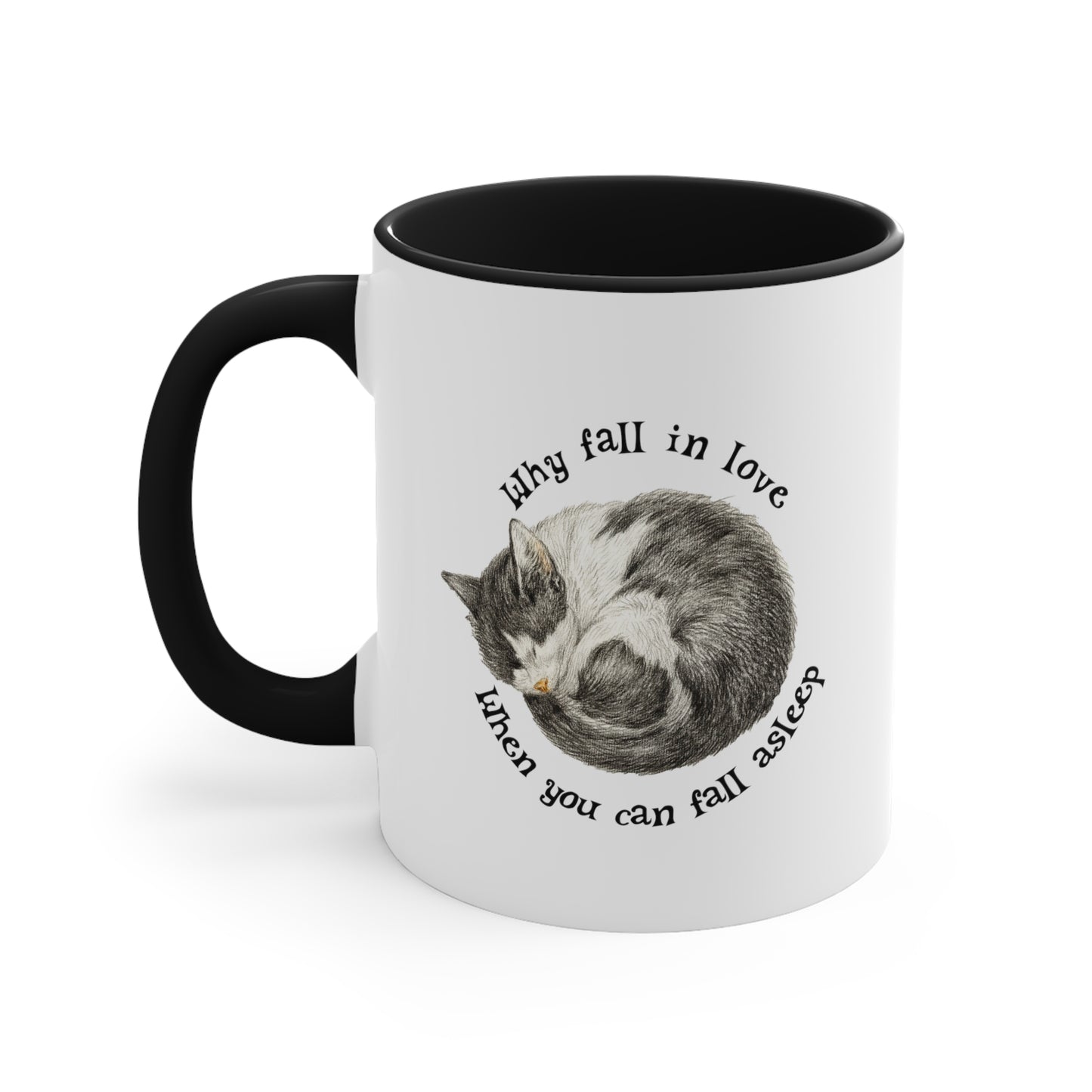 Why Fall In Love When You Can Fall Asleep Catnap Ceramic Mug