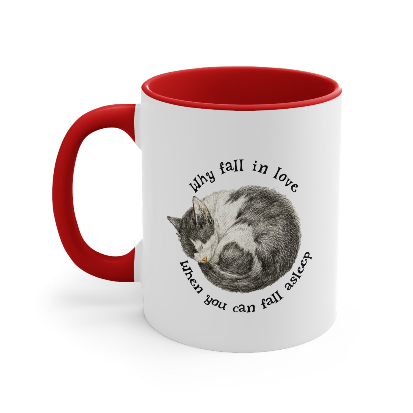 Why Fall In Love When You Can Fall Asleep Catnap Ceramic Mug