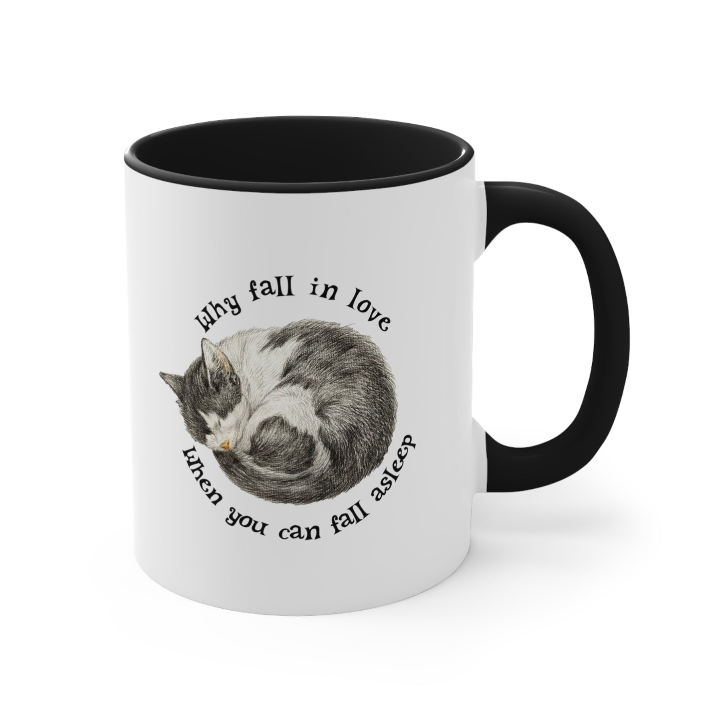 Why Fall In Love When You Can Fall Asleep Catnap Ceramic Mug