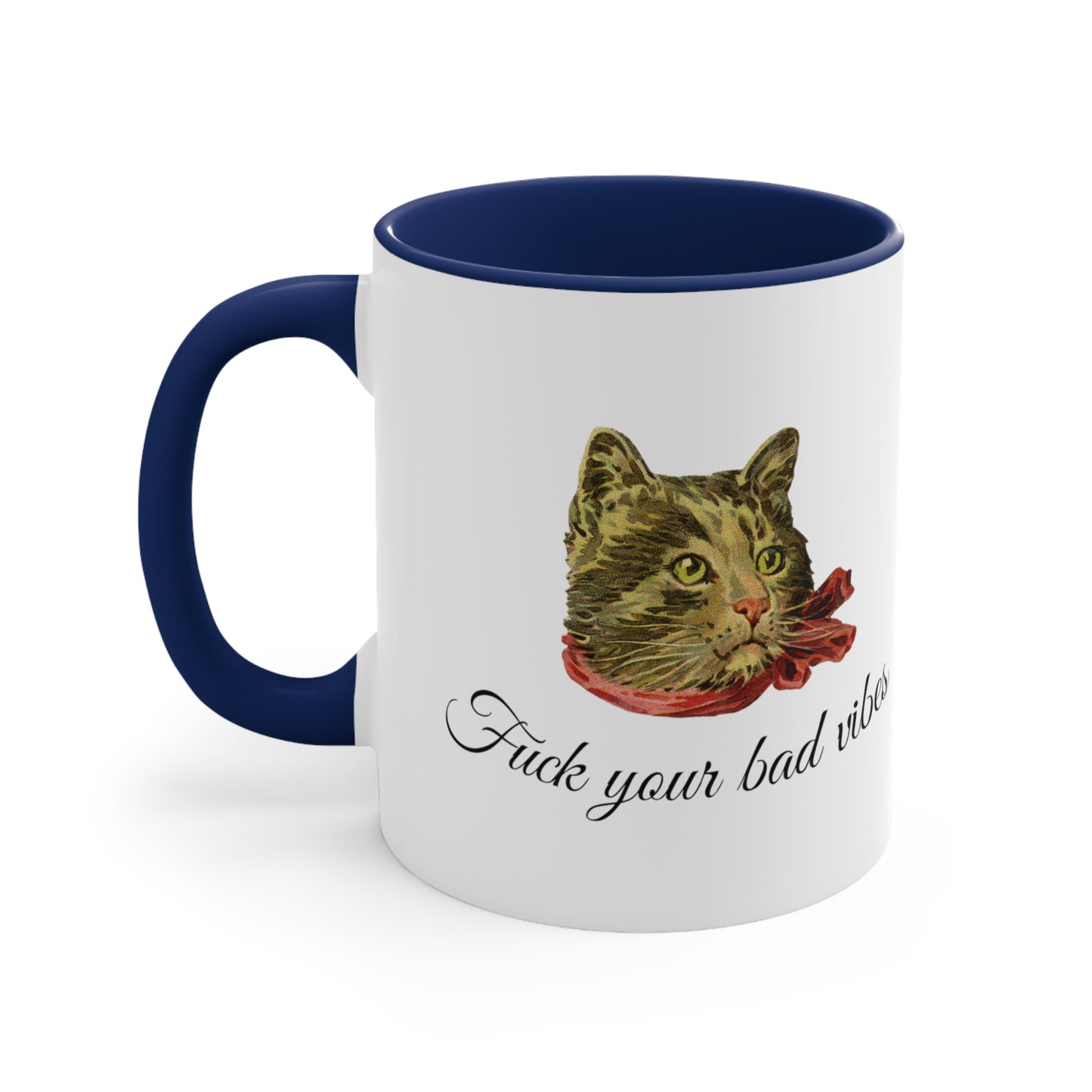 white and blue mug featuring the phrase "Fuck Your Bad Vibes" in elegant cursive beneath a charming vintage graphic of a stylish cat sporting a scarf