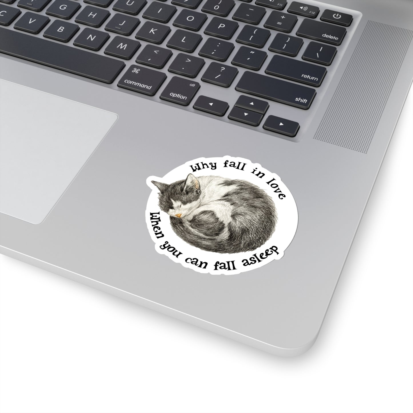 Why Fall In Love, When You Can Fall Asleep Catnap Vinyl Sticker