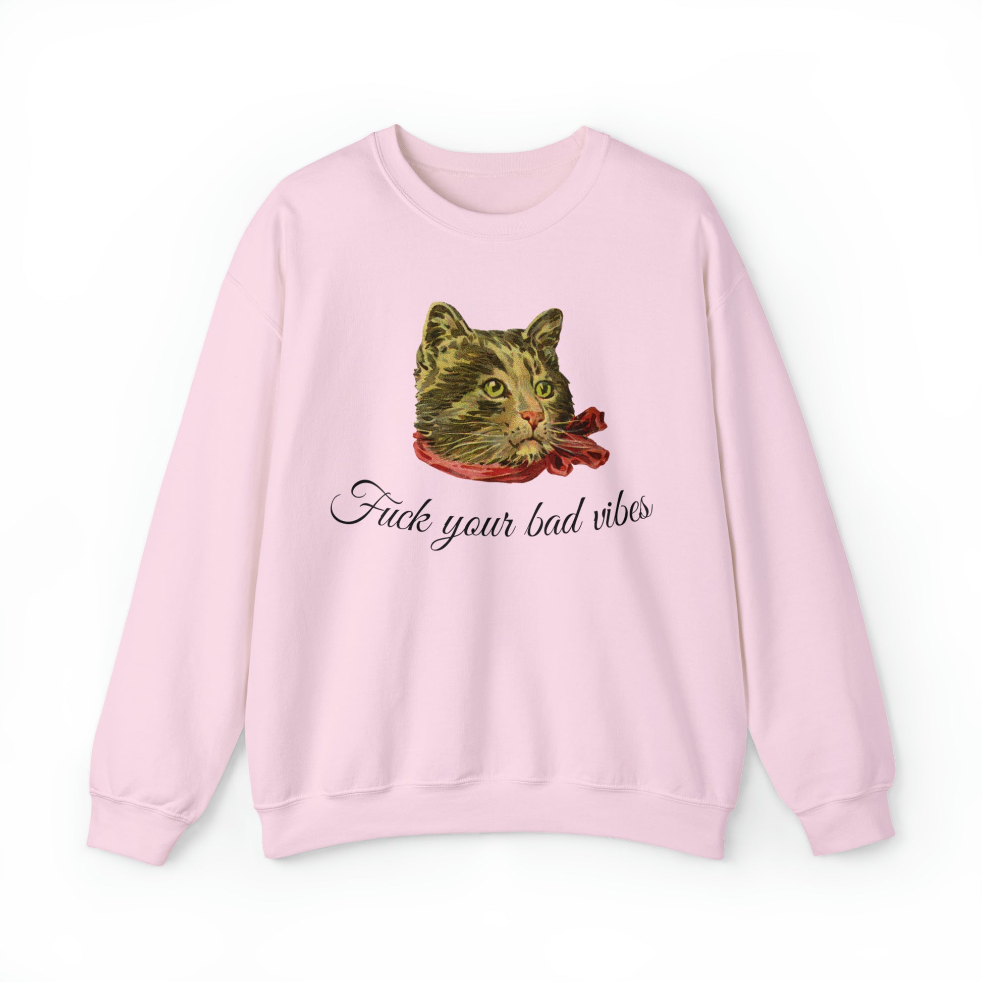 light pink unisex crewneck sweatshirt featuring the phrase "Fuck Your Bad Vibes" in elegant cursive beneath a charming vintage graphic of a stylish cat sporting a scarf