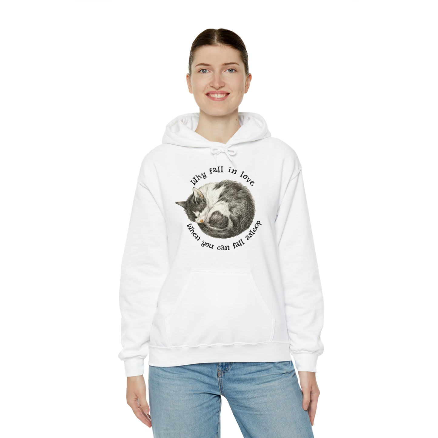 Why Fall In Love When You Can Fall Asleep Catnap Unisex Hooded Sweatshirt