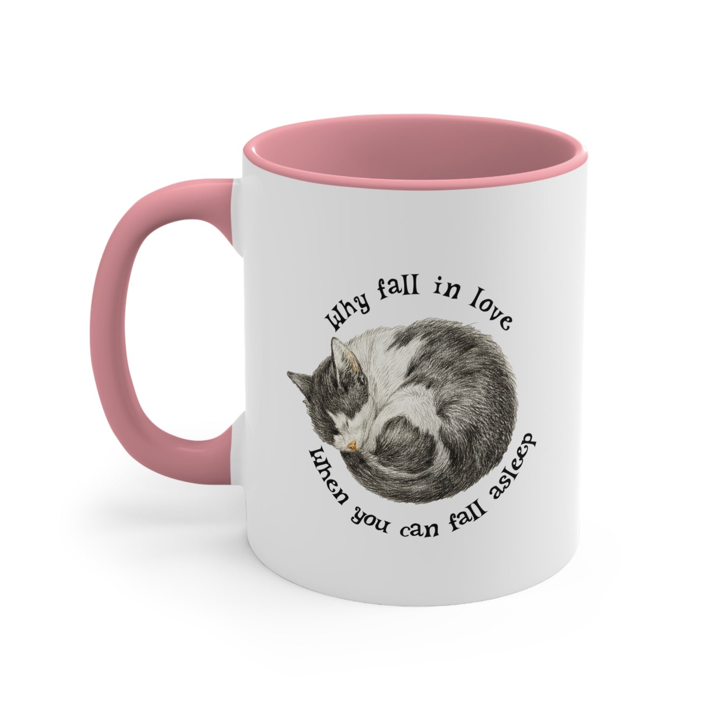 Why Fall In Love When You Can Fall Asleep Catnap Ceramic Mug